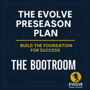 The Evolve Preseason Plan – 4 to 6 Week Blueprint for Coaches
