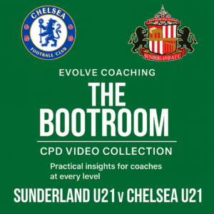 Evolve CPD Extra – Live Match Analysis Sample Pack Real Insights from a Premier League U21 Fixture (Sunderland vs Chelsea)